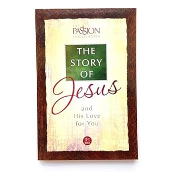 The Story of Jesus - Passion Translation